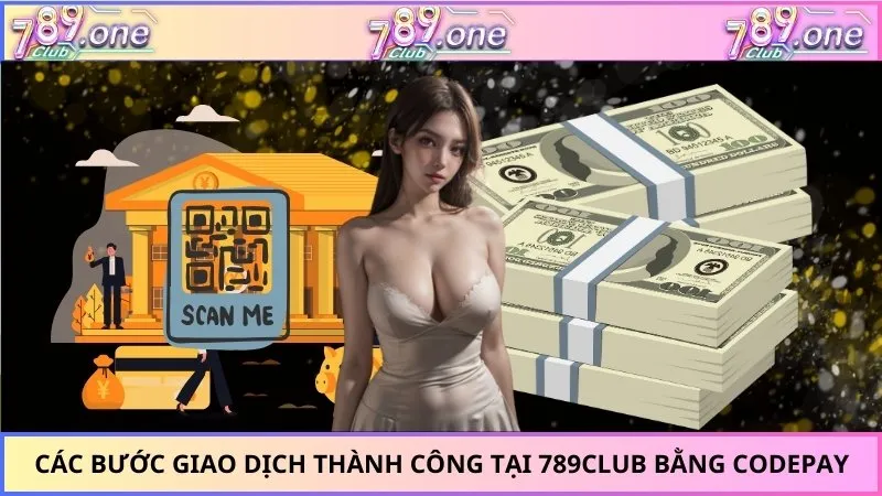 Các bước giao dịch thành công tại 789Club bằng codepay