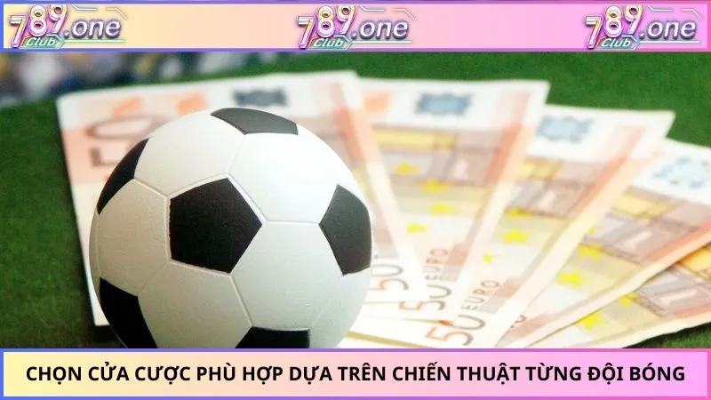 Chọn cửa cược phù hợp dựa trên chiến thuật từng đội bóng