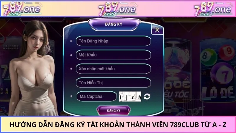 Hướng Dẫn Đăng Ký Tài Khoản Thành Viên 789Club Từ A - Z