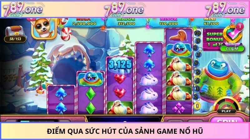 Điểm qua sức hút của sảnh game nổ hũ