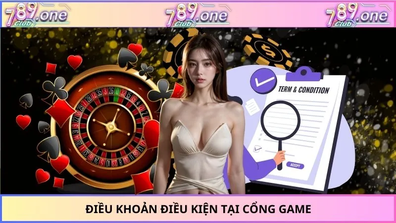 Điều khoản điều kiện tại cổng game