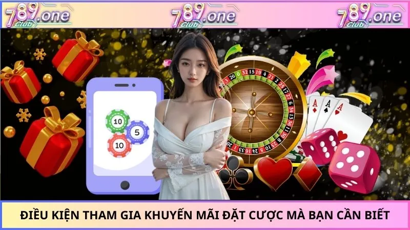 Điều kiện tham gia khuyến mãi đặt cược mà bạn cần biết