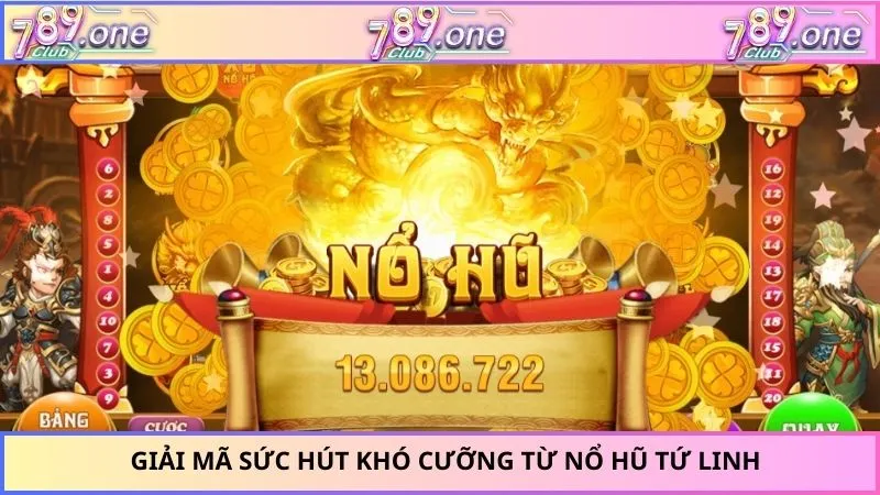 Giải mã sức hút khó cưỡng từ nổ hũ tứ linh