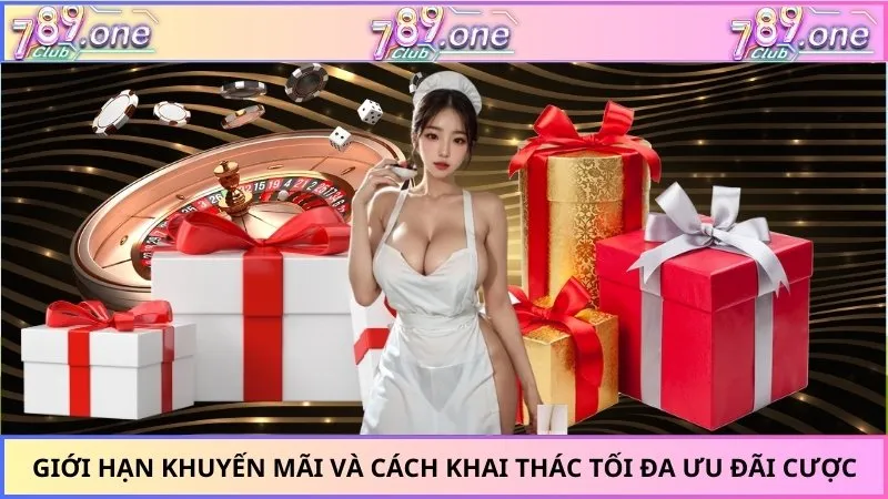 Giới hạn khuyến mãi và cách khai thác tối đa ưu đãi cược