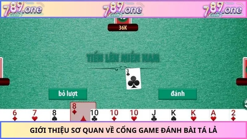Giới thiệu sơ quan về cổng game đánh bài tá lả