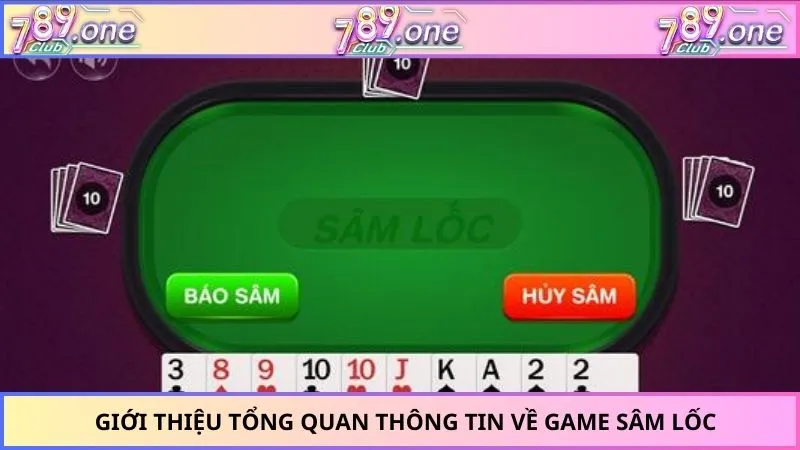 Giới thiệu tổng quan thông tin về game sâm lốc
