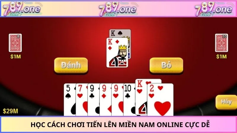 Học cách chơi tiến lên miền Nam online cực dễ