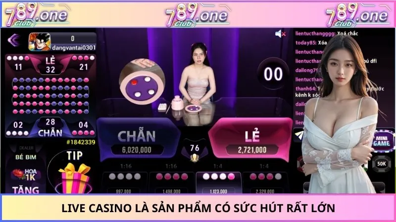 Live Casino là sản phẩm có sức hút rất lớn
