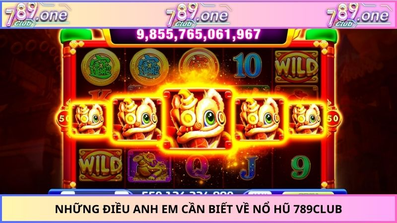 Những điều anh em cần biết về nổ hũ 789CLUB