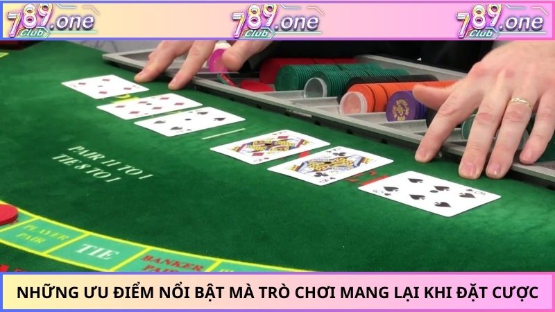 Những ưu điểm nổi bật mà trò chơi mang lại khi đặt cược