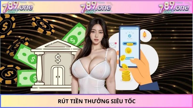 Rút tiền thưởng siêu tốc