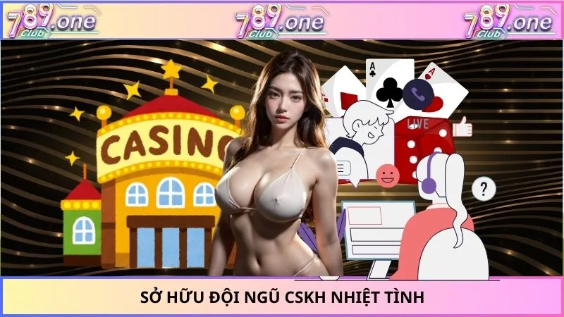 Sở hữu đội ngũ CSKH nhiệt tình
