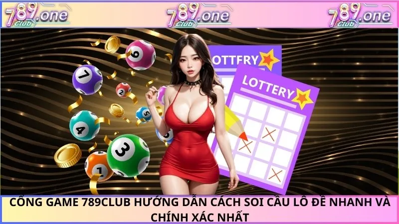 Hướng Dẫn Cách Soi Cầu Lô Đề Nhanh và Chính Xác Nhất