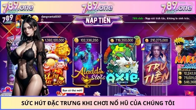 Sức hút đặc trưng khi chơi nổ hũ của chúng tôi