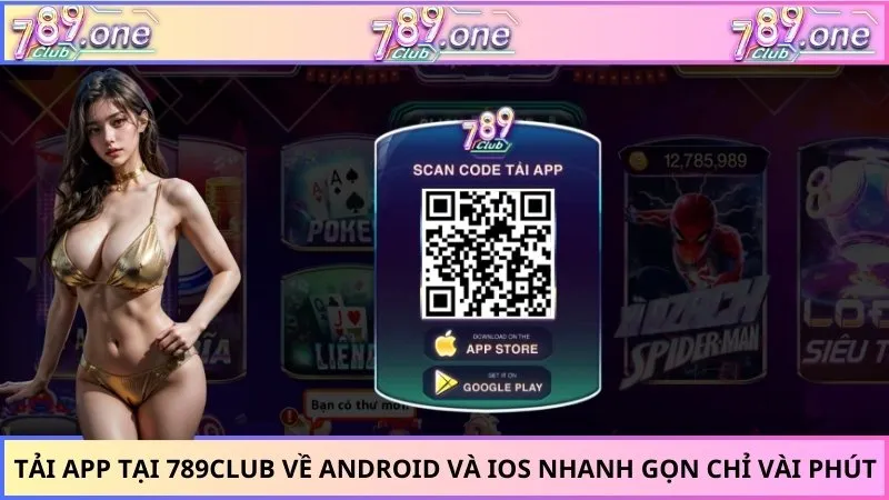 Tải App Tại 789Club Về Android Và IOS Nhanh Gọn Chỉ Vài Phút