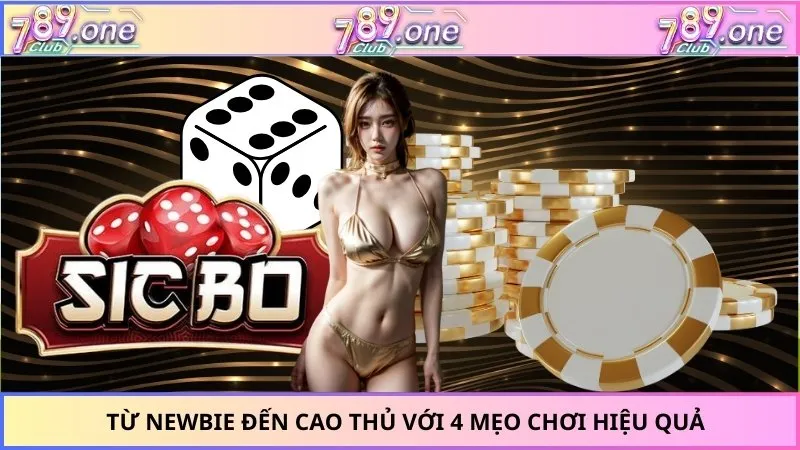 Từ newbie đến cao thủ với 4 mẹo chơi hiệu quả